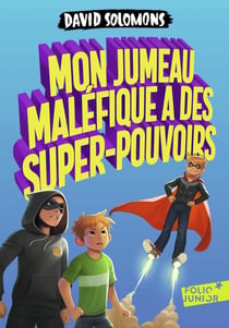 Mon jumeau maléfique a des super pouvoirs