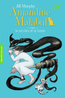 Amandine Malabul - la sorcière et la fourmi