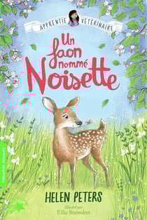 Jasmine, l'apprentie vétérinaire Tome 8 : un faon nommé Noisette
