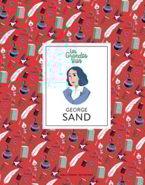 Les grandes vies : George Sand