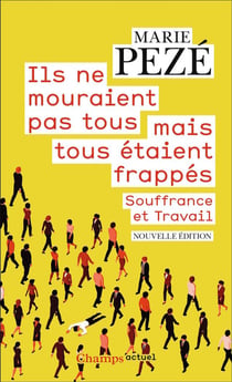 Ils ne mouraient pas tous mais tous étaient frappés : Journal de la consultation «Souffrance et travail» 1997-2008