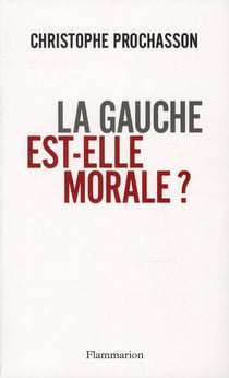 La Gauche est-elle morale ?