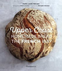 Upper crust: homemade bread the french way