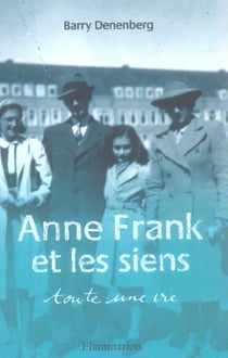 Anne frank et les siens - toute une vie