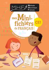 MHF - La Méthode Heuristique de Français : CE1 : mes mini-fichiers de français (édition 2021)