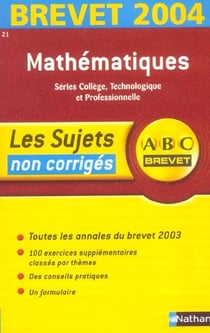 ABC DU BREVET - SUJETS NON CORRIGES Tome 21 : mathématiques - séries collège, technologiques et professionnelles