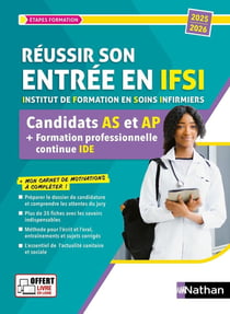 Réussir son entrée en IFSI - Candidats AS et AP + Formation professionnelle continue IDE (édition 2025/2026)