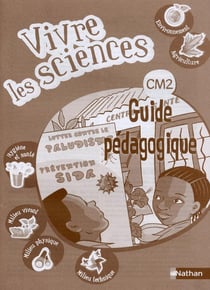 VIVRE LES SCIENCES : CM 2 - guide pédagogique