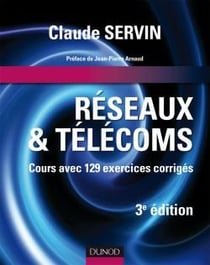 Réseaux et télécoms - cours avec 129 exercices corrigés (3e édition)