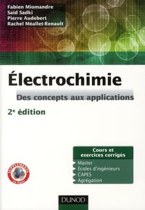 Électrochimie - des concepts aux applications - cours, travaux pratiques et exercices (2e édition)