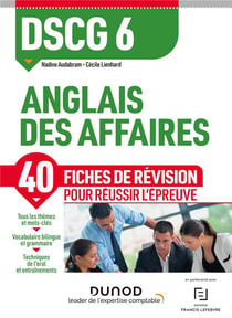 DSCG 6 - anglais des affaires - 40 fiches de révisions pour réussir l'épreuve