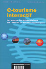 E-tourisme interactif - les enjeux des infomediations sur l'offre et la demande touristique
