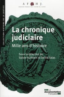 La chronique judiciaire - mille ans d'histoire