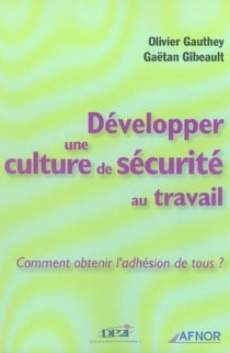 Developper une culture de securite au travail - comment obtenir l'adhesion de tous