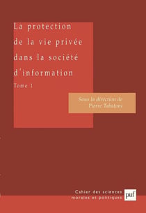 La protection de la vie privée dans la société d'information Tome 1