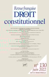 Revue française de droit constitutionnel n.130 : les 50 ans de la décision du conseil constitutionnel (édition 2022)