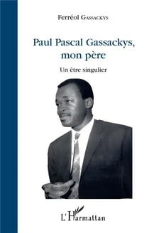 Paul Pascal Gassackys, mon père : un être singulier