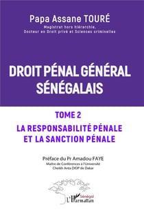 Droit pénal général sénégalais : Tome 2 La responsabilité pénale et la sanction pénale