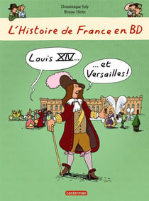 L'histoire de france en bd - louis xiv et versailles