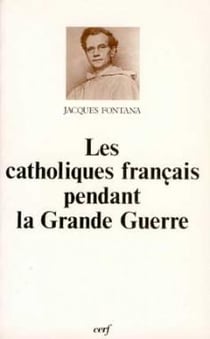 Les Catholiques français pendant la Grande Guerre