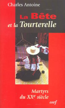 La bête et La tourterelle - Martyrs du XXè siècle
