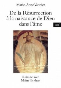 De la résurrection à la naissance de Dieu dans l'âme