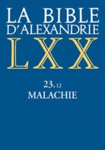 La Bible d'Alexandrie 23.12 : Malachie