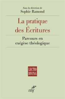 La pratique des Ecritures : parcours en exégèse théologique