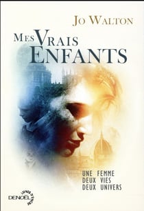 Mes vrais enfants - une femme, deux vies, deux univers