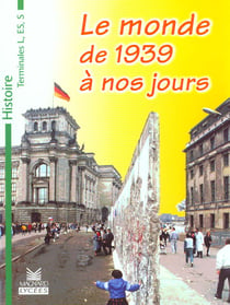 Histoire terminale l, es, s le monde de 1939 à nos jours