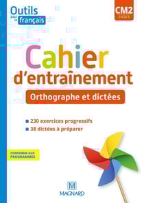 Les nouveaux outils pour le français : CM2 - cahier d'entraînement - orthographe et dictées (édition 2020)