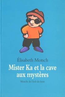 Mister ka et la cave aux mysteres