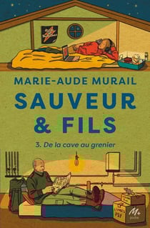 Sauveur & Fils Tome 3 : De la cave au grenier