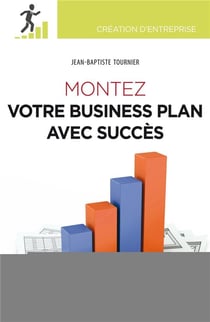 Montez votre business plan avec succès