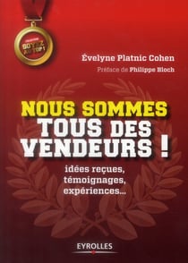 Nous sommes tous des vendeurs ! idées reçues, témoignages, expériences...