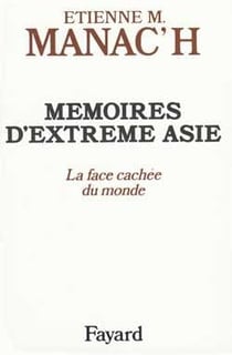 Mémoires d'Extrême Asie : La face cachée du monde
