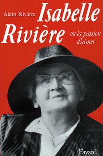 Isabelle rivière - ou la passion d'aimer