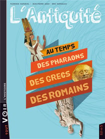 L'antiquité - au temps des pharaons des grecs des romains