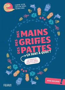 Des mains, des griffes, des pattes, ça sert à quoi ?