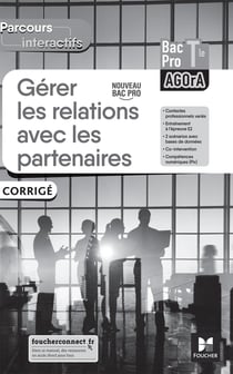 Parcours interactifs : gérer les relations avec les partenaires - terminale bac pro agora - corrigé