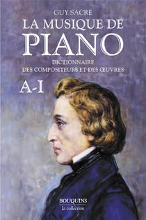 La musique de piano : dictionnaire des compositeurs et des oeuvres Tome 1 : A-I