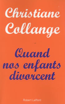 Quand nos enfants divorcent