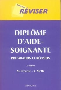 Diplôme d'aide-soignante - préparation et révision ( 2e édition)