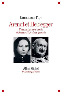 Arendt et Heidegger - extermination nazie et destruction de la pensée
