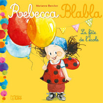 Rebecca blabla - la fête de l'école