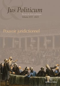Jus Politicum - Vol. XVI - Le pouvoir juridictionnel
