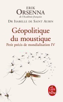 Petit précis de mondialisation Tome 4 : Géopolitique du moustique