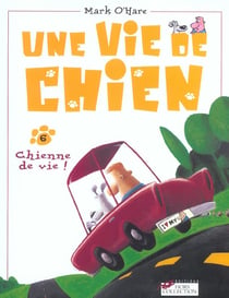Une vie de chien t.6 - chienne de vie