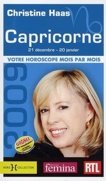 Capricorne 21 décembre - 20 janvier - votre horoscope mois par mois (édition 2009)