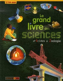 Le grand livre des sciences - d'acides à zoologie